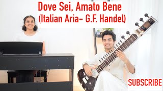 Dove Sei, Amato Bene- G.F. Handel- #Sitar and #Piano