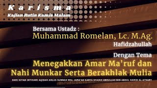 Menegakkan Amar Ma'ruf dan
Nahi Munkar Serta Berakhlak Mulia | Ust. Romelan, Lc. M.Ag. Hafidzahullah