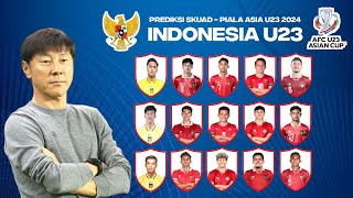 Prediksi Skuad Timnas Indonesia di Piala Asia U23 2024 - AFC Asian Cup