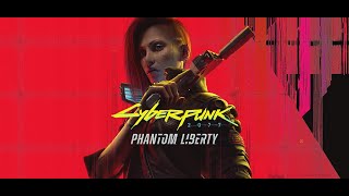 am i beating phantom liberty tonight finally? maybe! | cyberpunk 2077