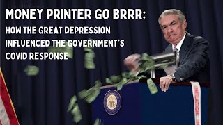 MONEY PRINTER GO BRRR: How the Great Depression influenced the government's response COVID response