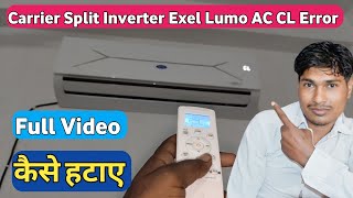 Carrier Inverter Split Exel Lumo Ac CL Reset//Carrier Split AC CL Reset Kaise Kare//Carrier Ac CL