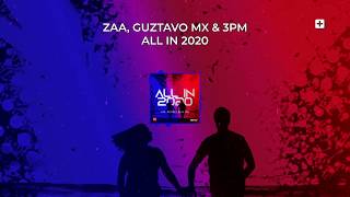 Guztavo Mx, Zaa, 3PM - All In 2020 (Official Audio)