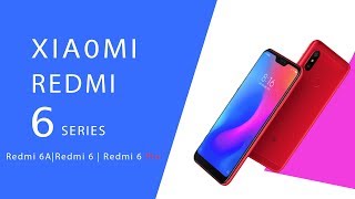 Redmi 6 Pro, Redmi 6 and Redmi 6A | Launch | Review | Features @ 2018