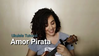 UKULELE TUTORIAL | Como tocar Amor Pirata - Jão