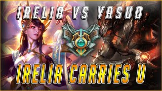 IRELIA CARRIES U ABSOLUTELY DESTROYING YASUO IN HIGH ELO