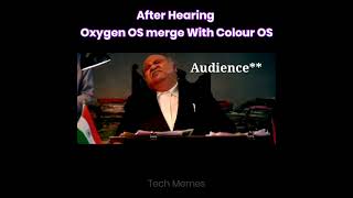 After Hearing Oxygen OS merge with Colour OS #memes #techmems #shorts Funny Meme