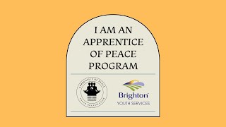 I am Apprentice of Peace Program coming to Brighton