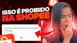 (INEDITO) NUNCA faça isso em sua loja na SHOPEE - Coisas Proibidas na Shopee 2024