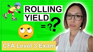 CALCULATING ROLLING YIELD | CFA Level 3 Exam 2023 | Fixed Income Rolling Yield vs FX Roll Yield