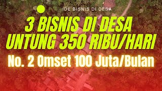 3 BISNIS YANG MENGUNTUNGKAN DAN MENJANJIKAN DI DESA DENGAN MODAL KECIL -NO. 2 TEMBUS OMSET 100 JUTA!