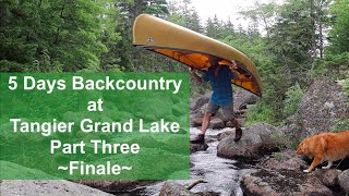 Tangier Grand Lake Part Three- Backcountry canoe camp finale