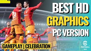 Best HD Graphics eFootball 2024 PC Version | High Graphics | Gameplay & Celebaration