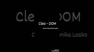 Cleo - Dom cover Weronika Lasko