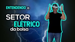 SETOR ELÉTRICO DA BOLSA - Você sabe como funciona? - Venv