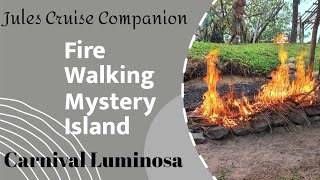 Mystery Island Fire Walking Short Excursion Carnival Luminosa @julescruisecompanion