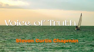 "Voice of Truth" by Steven Curtis Chapman (with lyrics)