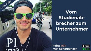 Max Scharpenack - vom Studienabbrecher zum Unternehmer