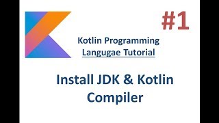 Kotlin Tutorial -1- Install Jdk & Kotlin Compiler