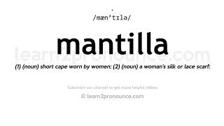 How to pronounce Mantilla | English pronunciation