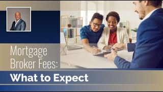 How Much Does a Mortgage Broker Charge in Fees?