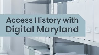 Access History with Digital Maryland