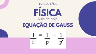 Física - Equação de Gauss