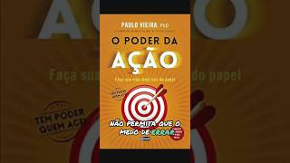 O poder da ação- Paulo Vieira #livros #cortes #cortesdelivros