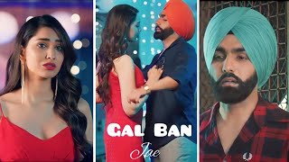 Gal Ban Jae | Ammy Virk | Happy Raikoti | WhatsApp Status | AN Creation