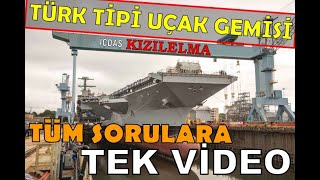 TÜRK TİPİ UÇAK GEMİSİ | Tüm Sorularınıza Cevap Veren Tek Video