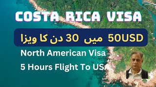 Costa Rica Visa Open in 2024 | North American Visa | 5 Hours Flight To USA