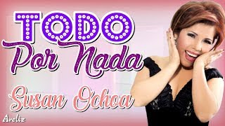 Todo Por Nada - Susan Ochoa (Letra) Cover