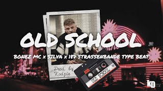 [FREE] Bonez MC x Silva x 187 Strassenbande Type Beat - "OLD SCHOOL" - Deutsch Rap x 187 Type Beat