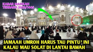 JAMAAH UMROH HARUS TAU PINTU INI KALAU MAU SOLAT DILANTAI BAWAH MASJIDIL HAROM