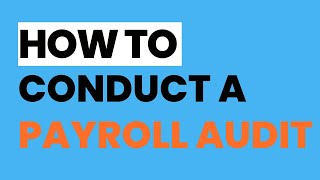 How to Conduct a Payroll Audit