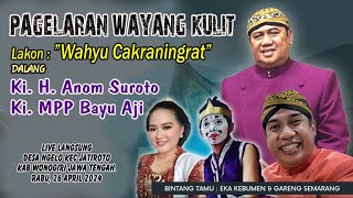 #LIVE Ki H Anom Suroto & Ki Bayu Aji // Lakon Wahyu Cakraningrat // BT Gareng Semarang & Eka Kebumen