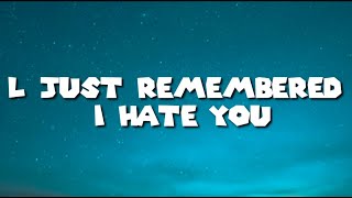 Lil Aaron I Just Remembered I Hate You (Lyrics)