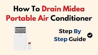 How To Drain Midea Portable Air Conditioner