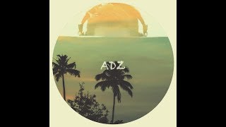 ADZ -//JUNE 2017 mix