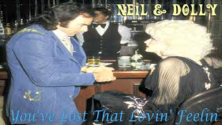 Neil Diamond & Dolly Parton - You've Lost That Lovin' Feelin'