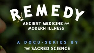 Watch Remedy: Ancient Medicines for Modern Illness Free Documentary