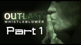 GHOST! - Outlast: Whistleblower - Part 1