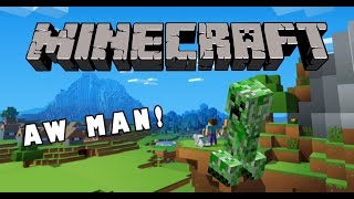 CREEPER AW MAN! | Minecraft Funny Moments Ep. 1