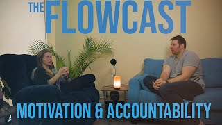 Motivation and Accountability During Difficult Times | FlowCast #54