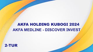 AKFA Holding 2024. AKFA MEDLINE - DISCOVER INVEST 0:2