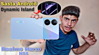 Sasta Android Dynamic Island - Realme Narzo N55 ⚡ First Look 🔥 Budget Smartphone 🔥🔥