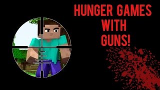 Minecraft | Hunger Games w/ Guns | With Kevin and Nick