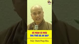 Ông Trời Có An Bài Số Phận- Thầy Thích Pháp Hoà