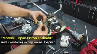 Motorlu tırpan silindir piston arızası nasıl anlaşılır, tamir ve değişimi nasıl yapılır?