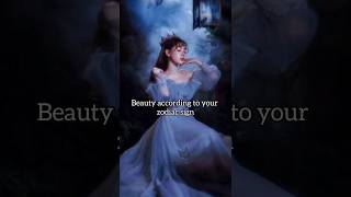 Beauty according to your zodiac sign 🤍 #aesthetic #fypシ #beauty #ytshorts